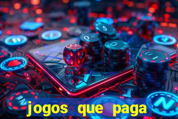 jogos que paga dinheiro sem depositar